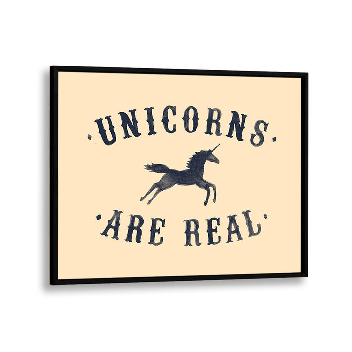 UNICORNS ARE REAL BY FLORENT BODART, QUOTES & TYPOGRAPHY ART PRINTS