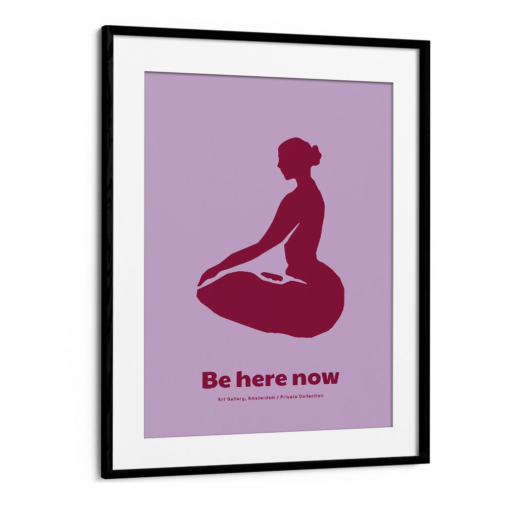 BE HERE NOW