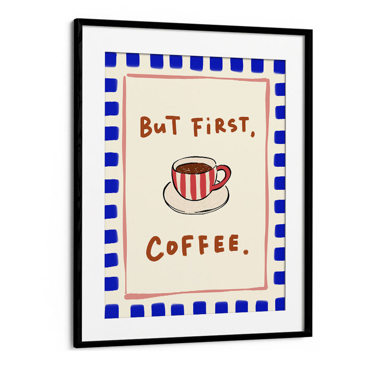 BUT FIRST, COFFEE - BLUE