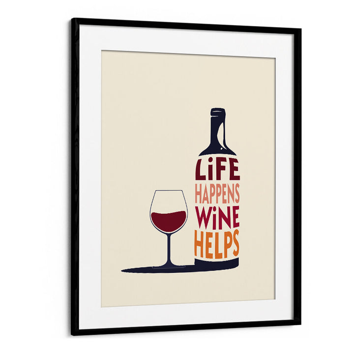 LIFE HAPPENS, WINE HELPS