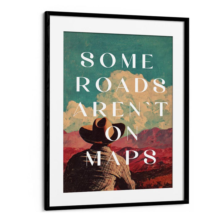 SOME ROADS ARTEN'T ON THE MAP