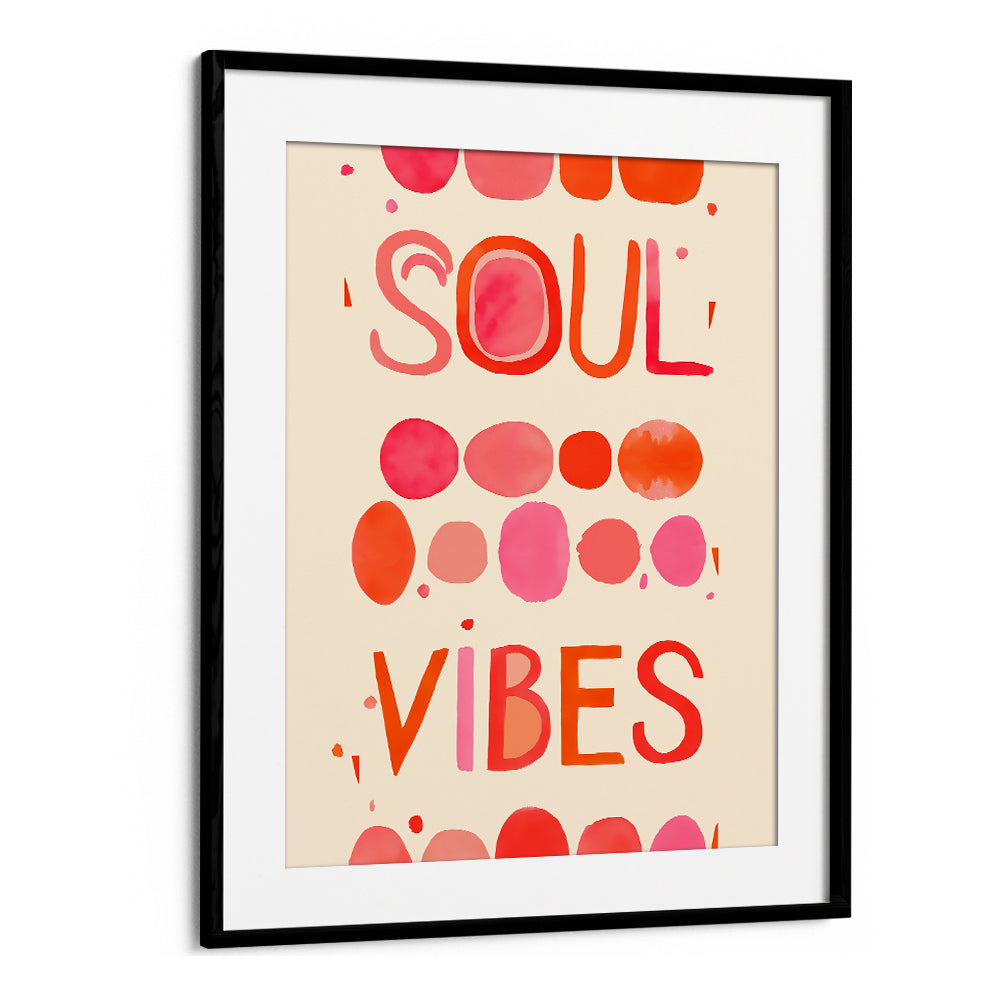 Colorful SOUL VIBES, QUOTES poster designed to elevate your space with positive energy and stylish inspiration.