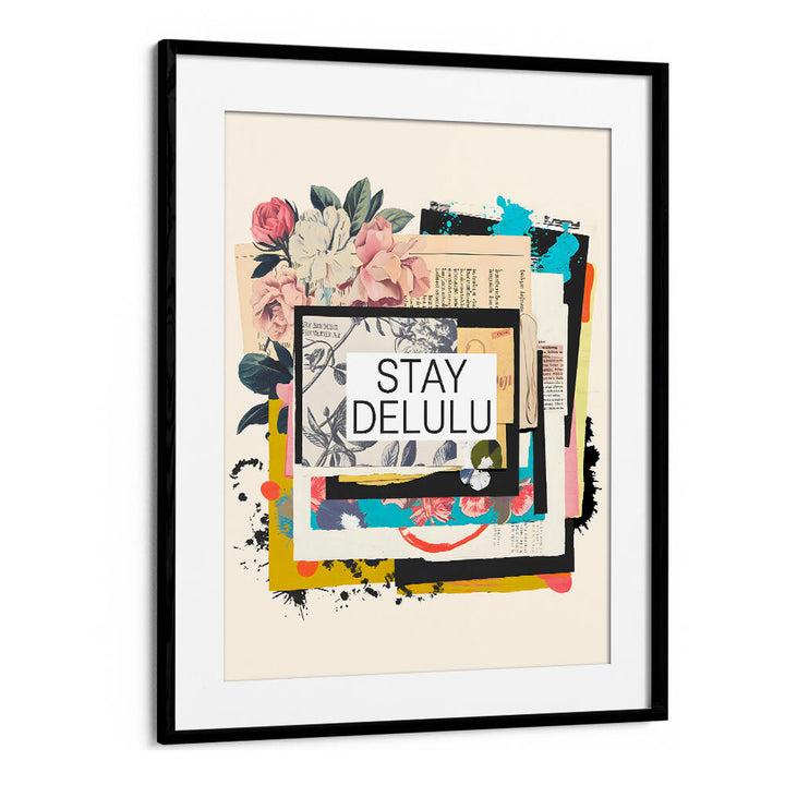 STAY DELULU , QUOTES & TYPOGRAPHY POSTERS