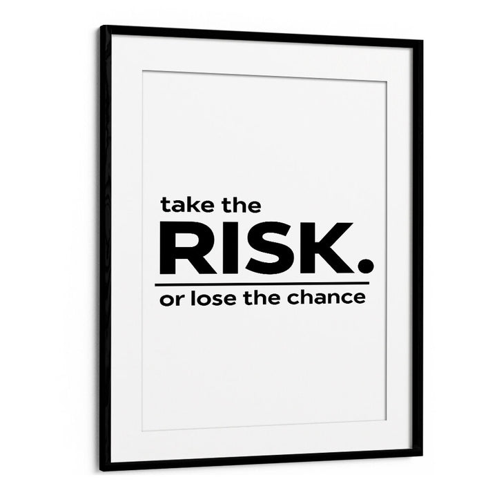 TAKE THE RISK II , QUOTES & TYPOGRAPHY POSTERS