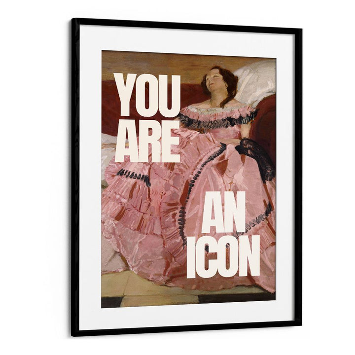 YOU ARE AN ICON