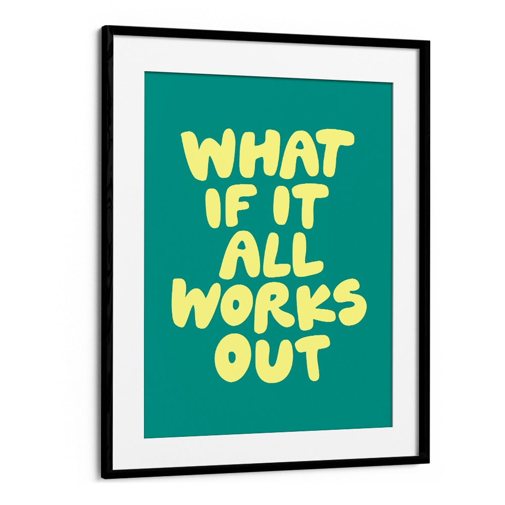 WHAT OF IT ALL WORKS OUT BY BRETT WILSON , QUOTES AND TYPOGRAPHY POSTERS