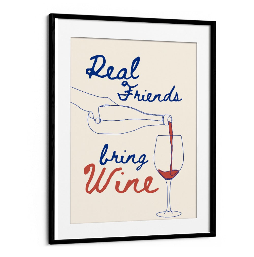 REAL FRIENDS BRING WINE