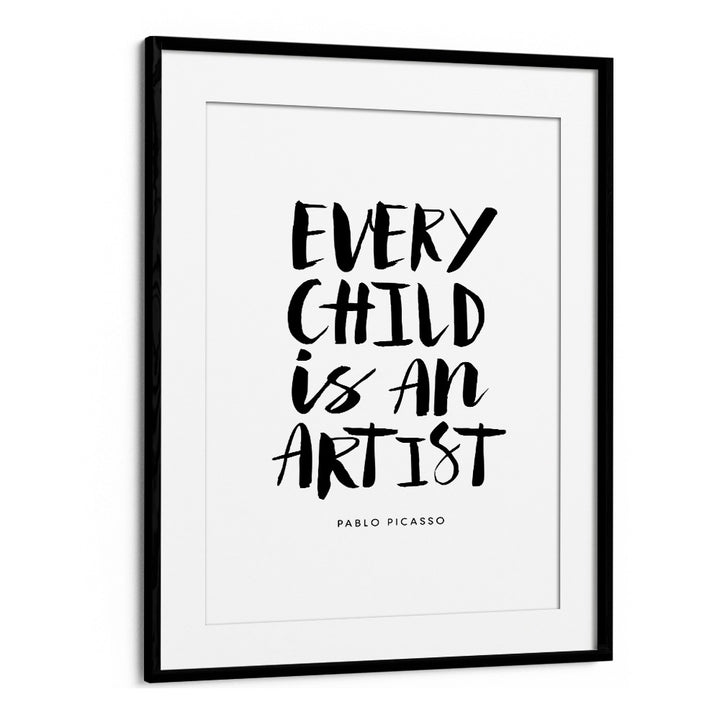 EVERY CHILD IS AN ARTIST BY BRETT WILSON , QUOTES AND TYPOGRAPHY POSTERS