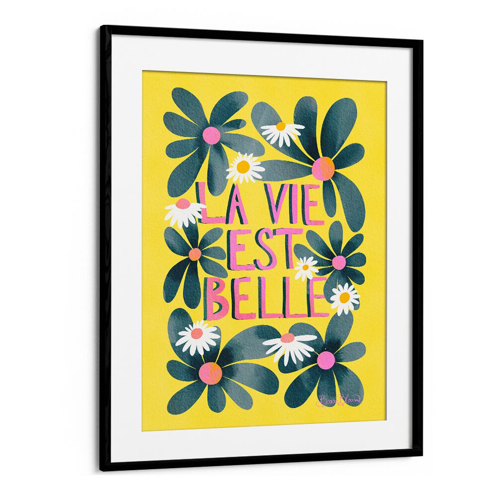 LA VIE EST BELLE BY BAROO BLOOM , QUOTES AND TYPOGRAPHY POSTERS