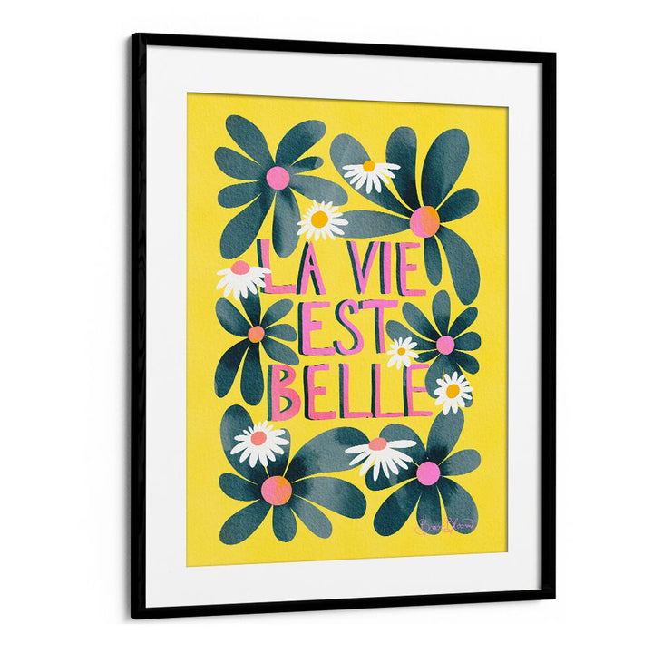 LA VIE EST BELLE BY BAROO BLOOM , QUOTES AND TYPOGRAPHY POSTERS