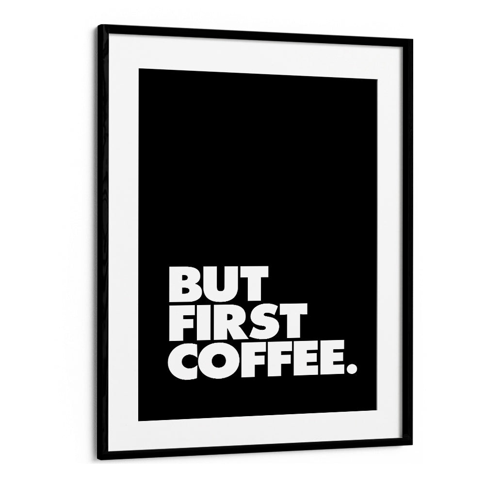 Stylish "But First Coffee" typography poster for morning motivation, perfect for coffee lovers. BUT FIRST COFFEE, QUOTES.
