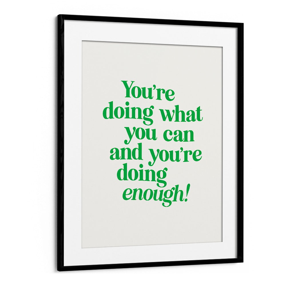 YOU'RE DOING ENOUGH BY BRETT WILSON , QUOTES AND TYPOGRAPHY POSTERS