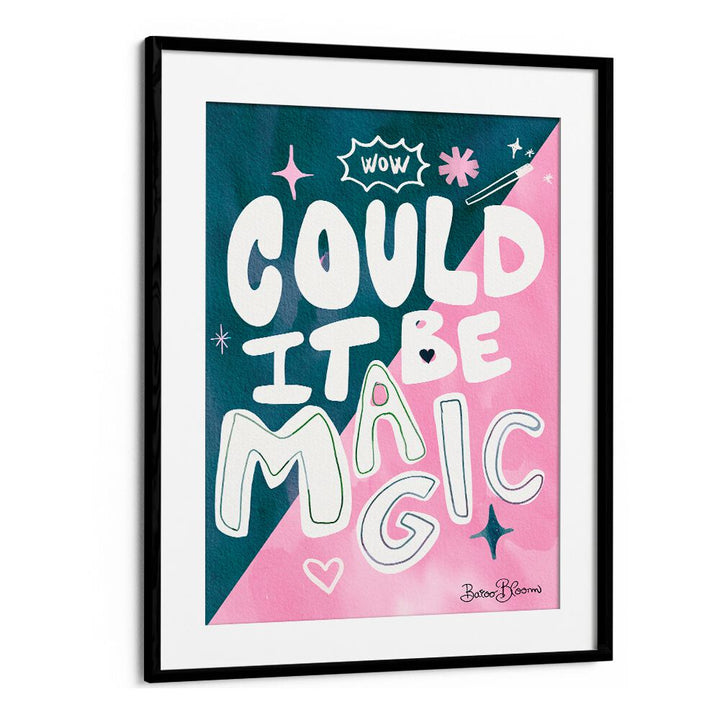 COULD IT BE MAGIC , QUOTES AND TYPOGRAPHY POSTERS