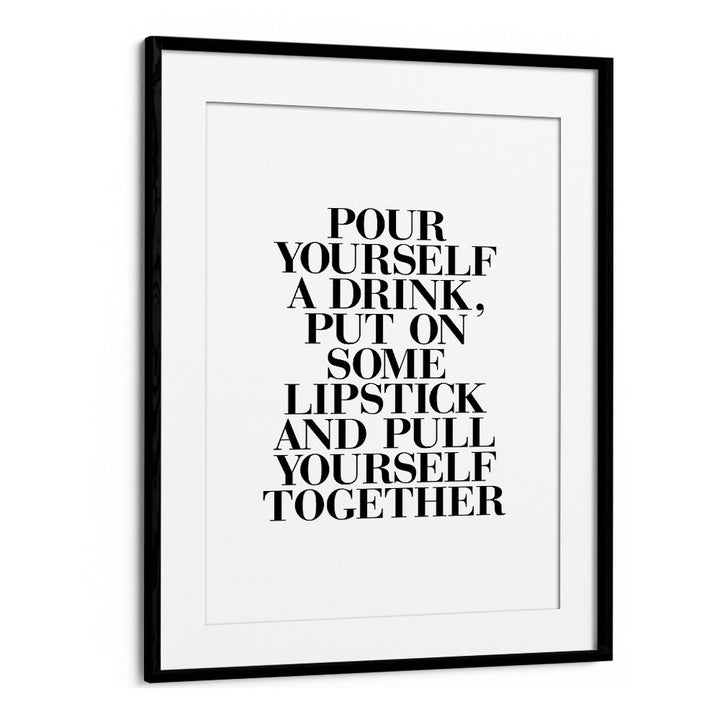 PULL YOURSELF TOGETHER BY BRETT WILSON , QUOTES AND TYPOGRAPHY POSTERS