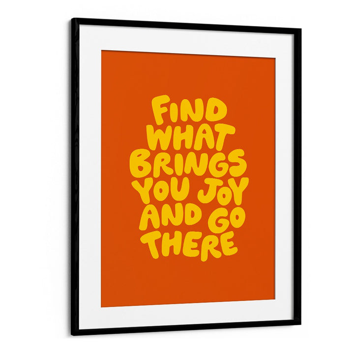 FIND THE JOY BY BRETT WILSON , QUOTES AND TYPOGRAPHY POSTERS