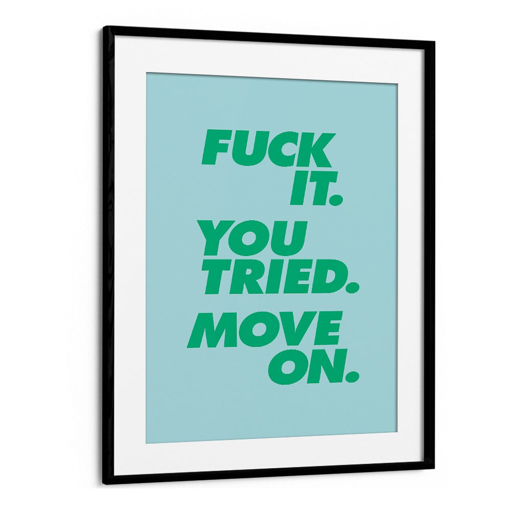 MOVE ON ! BY BRETT WILSON , QUOTES AND TYPOGRAPHY POSTERS