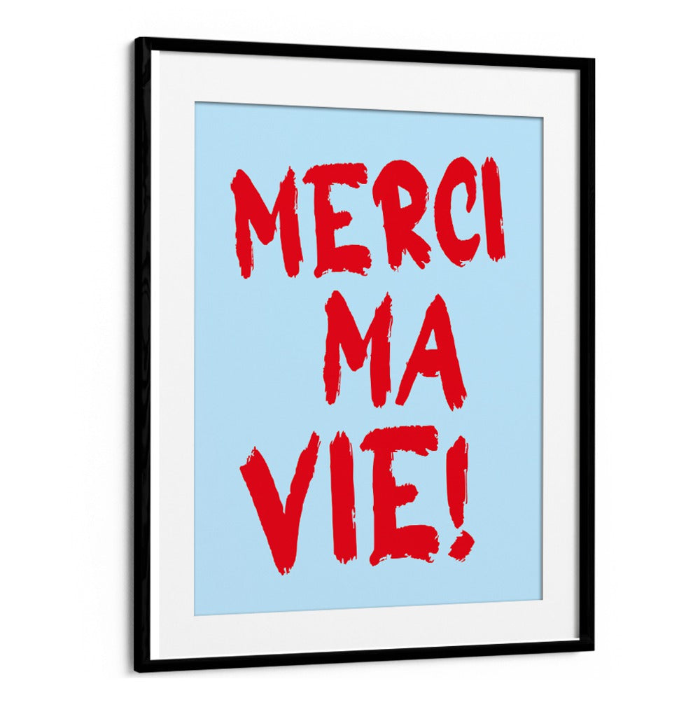 MERCI MA VIE!