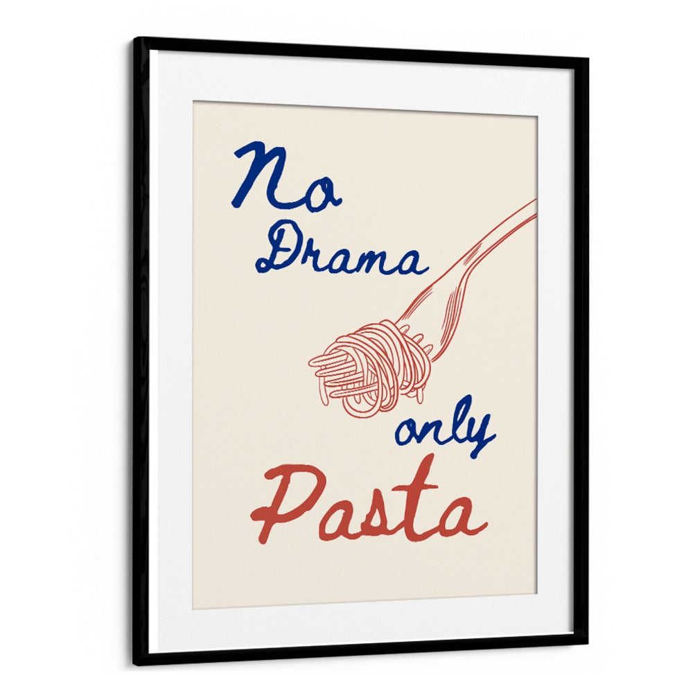 NO DRAMA ONLY PASTA