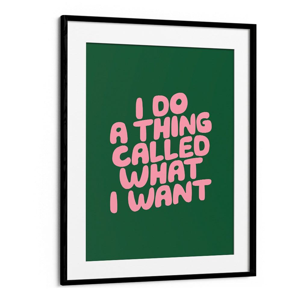 I DO A THING CALLED WHAT I WANT BY BRETT WILSON , QUOTES AND TYPOGRAPHY POSTERS