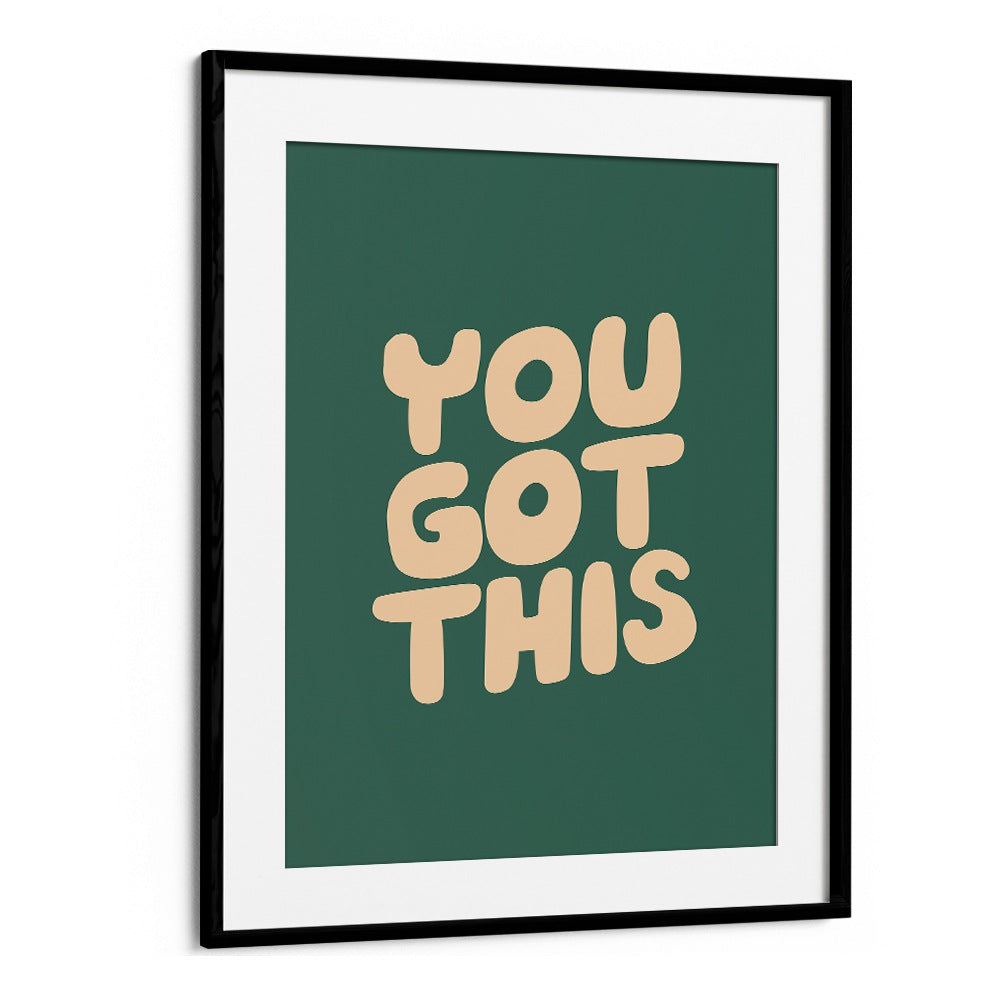 YOU GOT THIS BY BRETT WILSON , QUOTES AND TYPOGRAPHY POSTERS