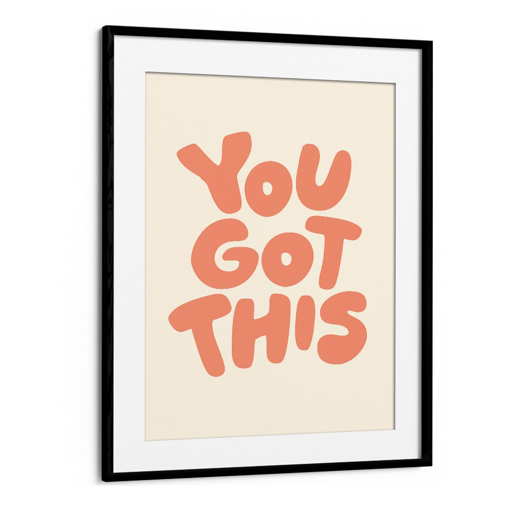 YOU GOT THIS II BY BRETT WILSON , QUOTES AND TYPOGRAPHY POSTERS