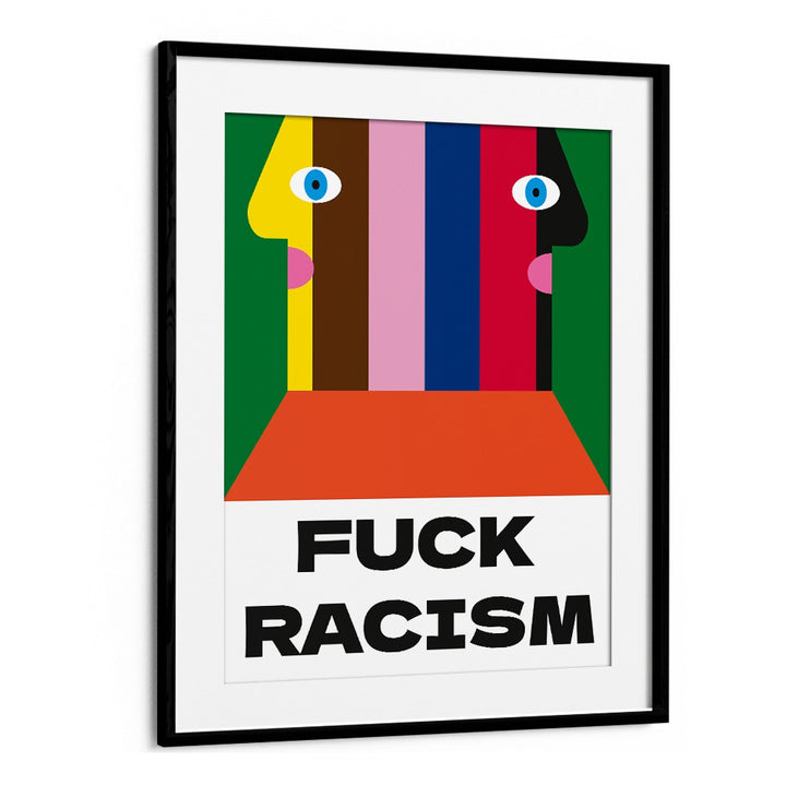 Bold FUCK RACISM, GEOMETRIC ART PRINTS showcasing equality through vibrant designs for impactful wall decor.