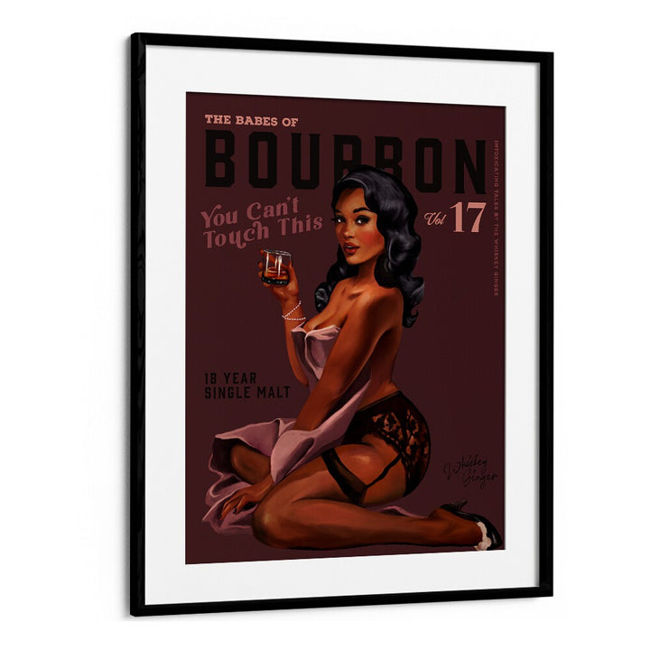 BABES OF BOURBON CANT TOUCH THIS SEXY RETRO PIN UP GIRL WHISKEY ART , BAR POSTERS