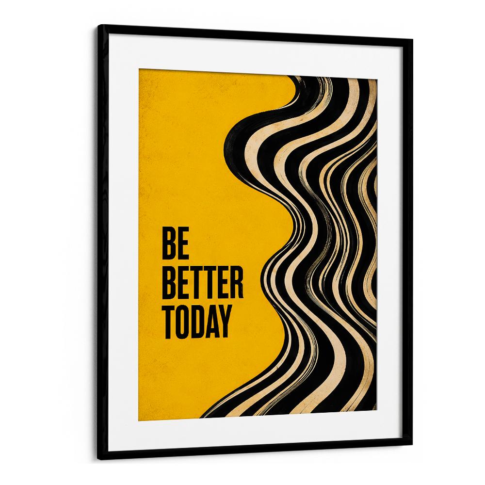 BE BETTER TODAY