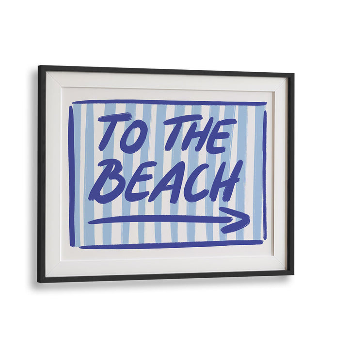 BEACH BOUND SIGNAGE , QUOTES & TYPOGRAPHY POSTERS