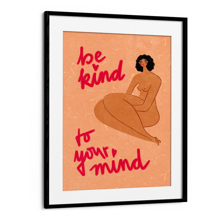 BE KIND TO YOUR MIND