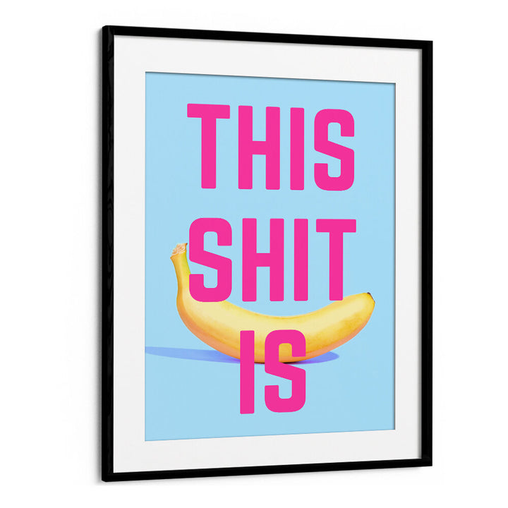 BOLD BANANA STATEMENT , QUOTES & TYPOGRAPHY POSTERS