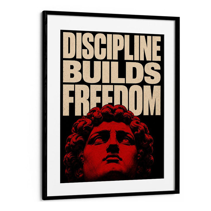 DISCIPLINE BUILDS FREEDOM