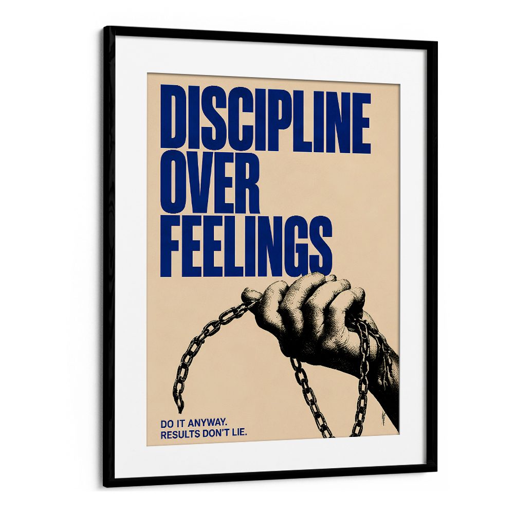 DISCIPLINE OVER FEELINGS