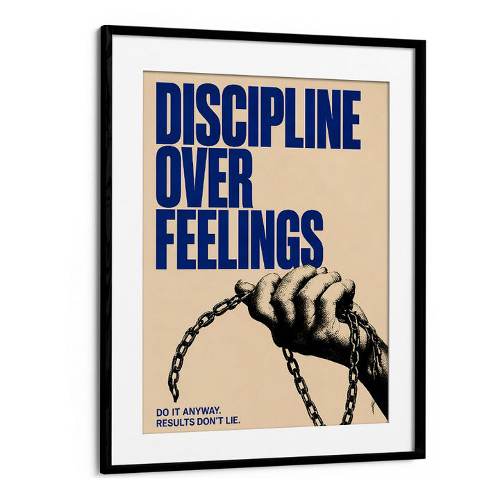 DISCIPLINE OVER FEELINGS
