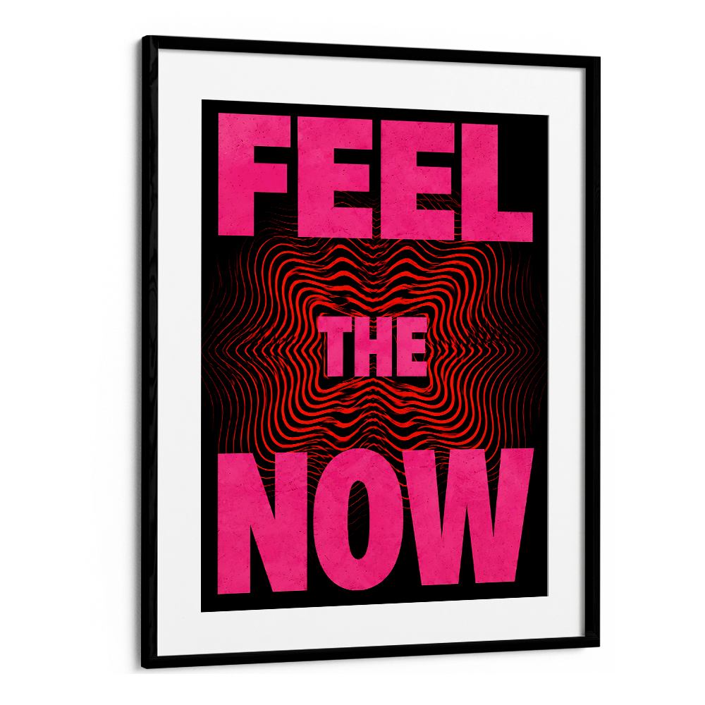 FEEL. THE NOW