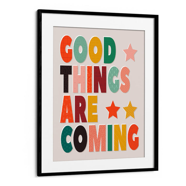 GOOD THINGS ARE COMING