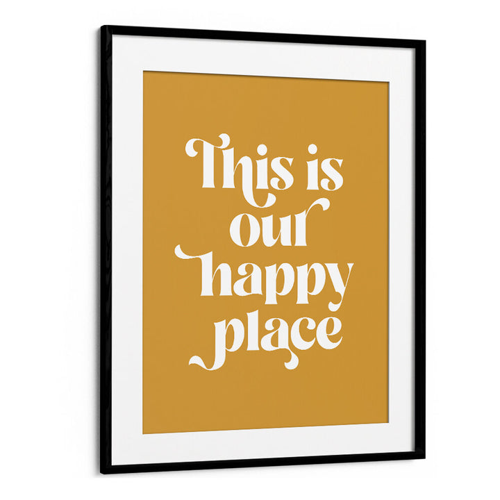 HAPPY PLACE II , QUOTES & TYPOGRAPHY POSTERS
