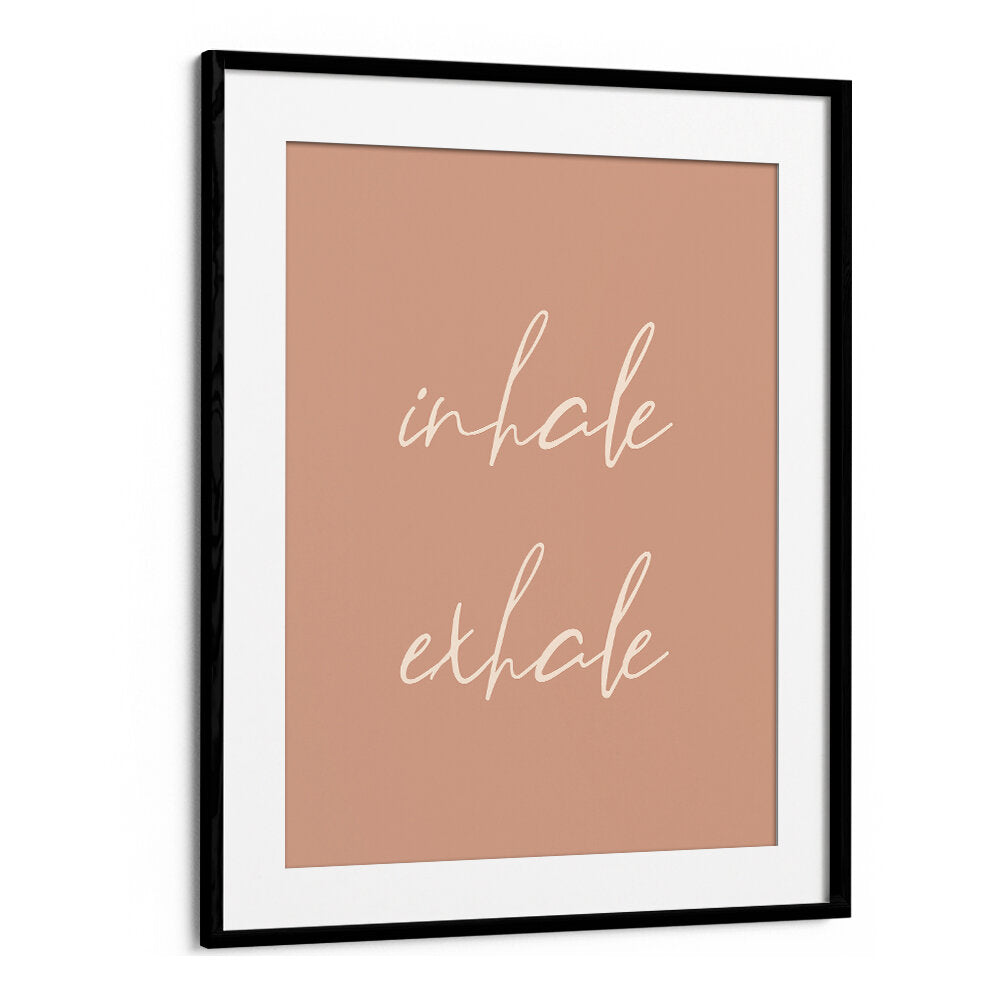 INHALE EXHALE , QUOTES & TYPOGRAPHY POSTERS
