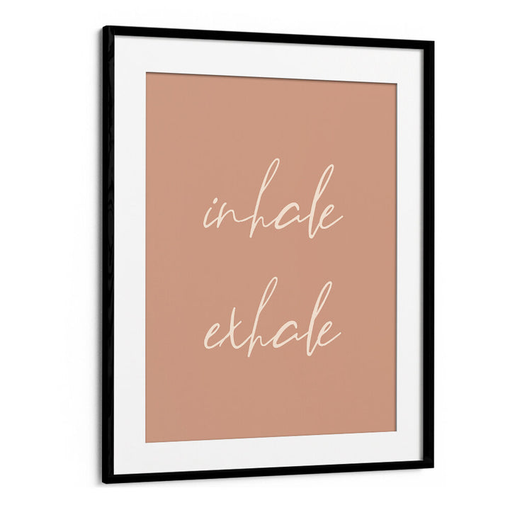 INHALE EXHALE , QUOTES & TYPOGRAPHY POSTERS