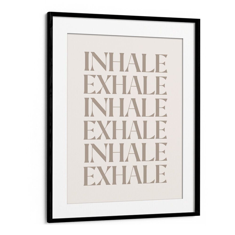 INHALE EXHALE III , QUOTES & TYPOGRAPHY POSTERS