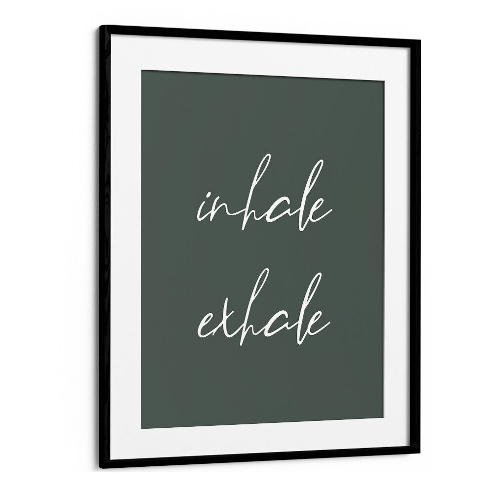 INHALE EXHALE II , QUOTES & TYPOGRAPHY POSTERS