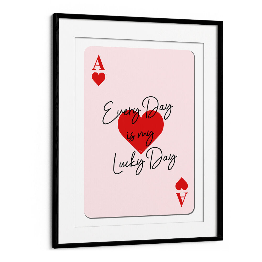 LUCKY ACE HEARTS , QUOTES & TYPOGRAPHY POSTERS