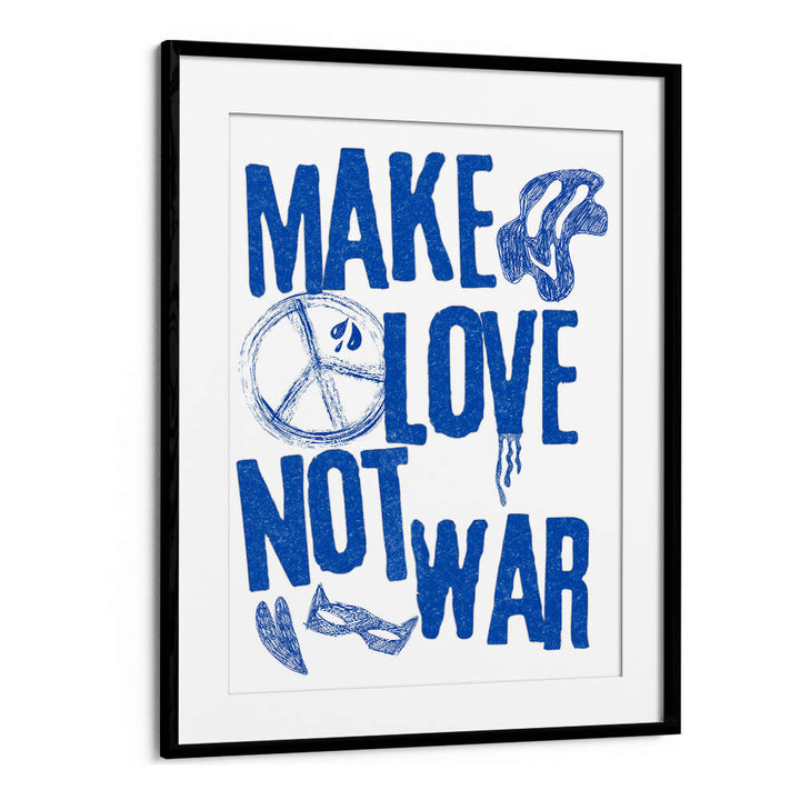 MAKE LOVE NOT WAR , QUOTES & TYPOGRAPHY POSTERS