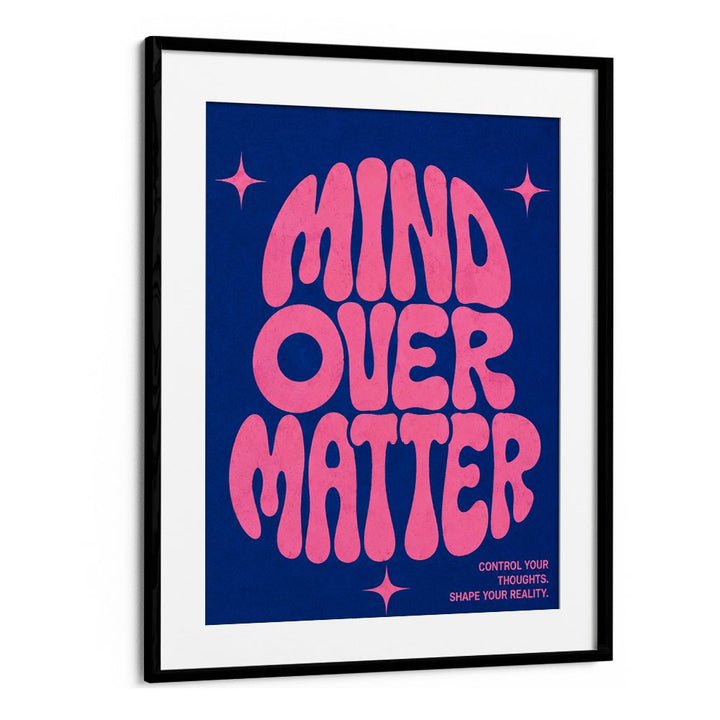 MIND OVER MATTER