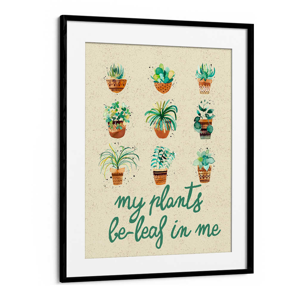 MY PLANTS BELIEVE IN ME , QUOTES & TYPOGRAPHY POSTERS