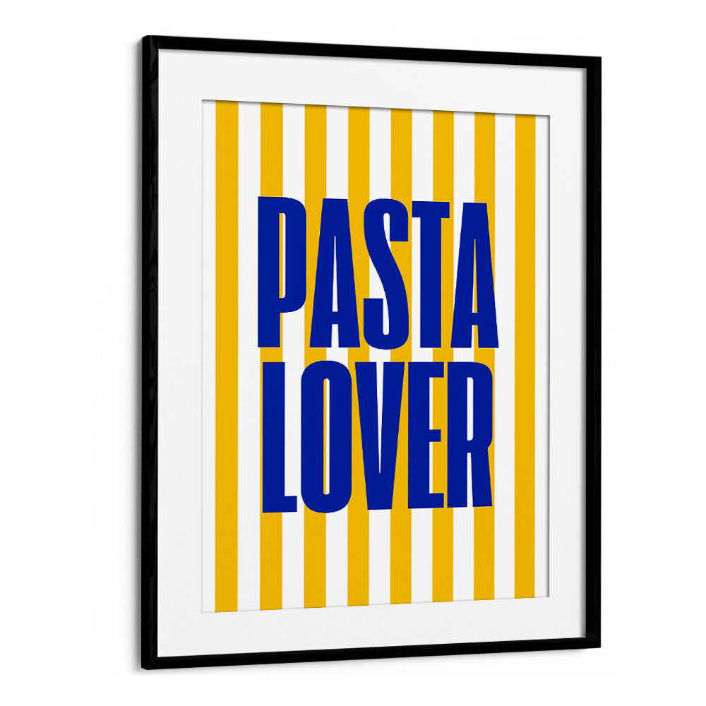 PASTA LOVER , QUOTES & TYPOGRAPHY POSTERS