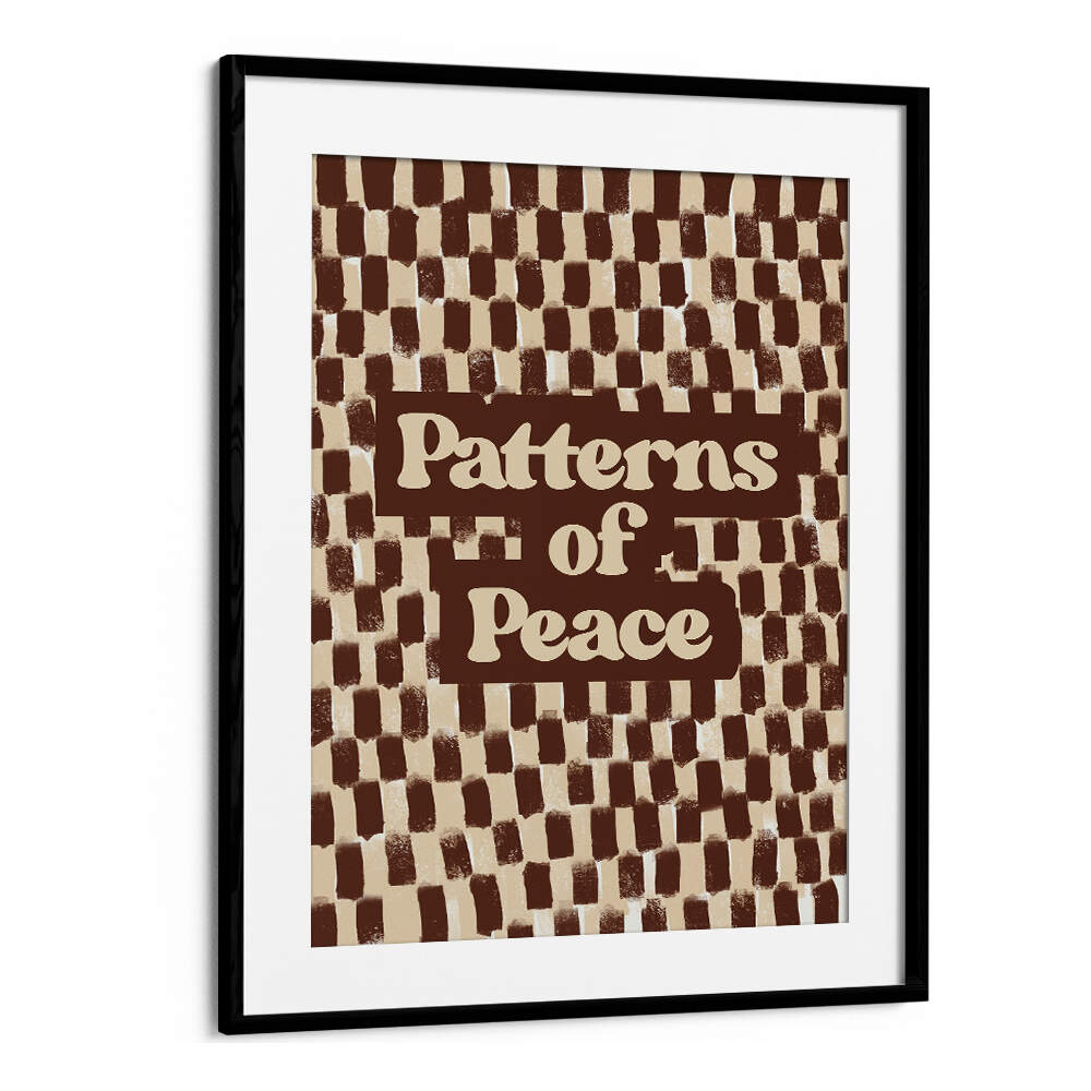 PATTERN SO PEACE , QUOTES & TYPOGRAPHY POSTERS