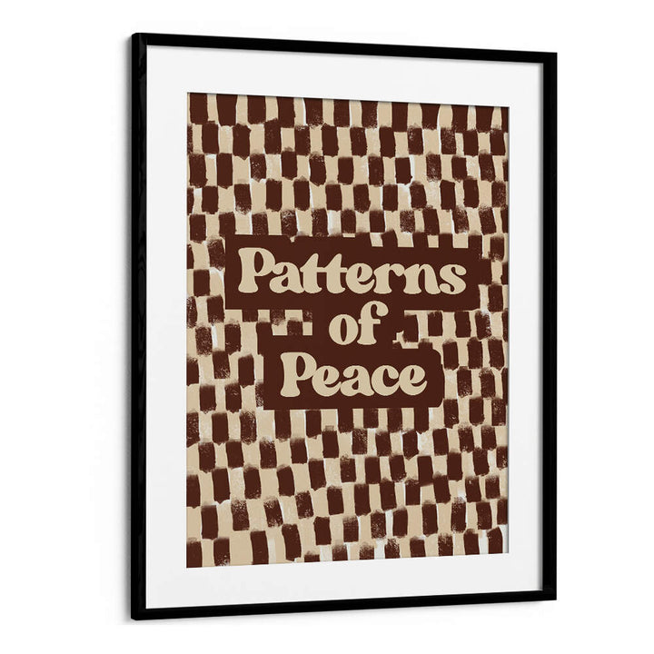 PATTERN SO PEACE , QUOTES & TYPOGRAPHY POSTERS