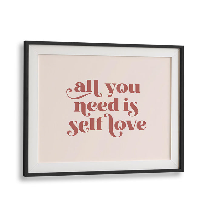 SELF LOVE II , QUOTES & TYPOGRAPHY POSTERS