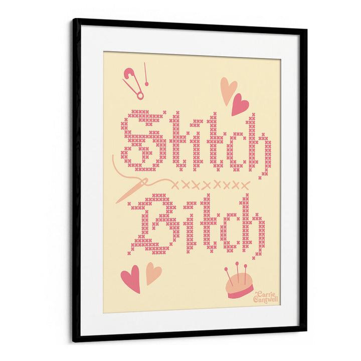 STITCH BITCH , QUOTES & TYPOGRAPHY POSTERS